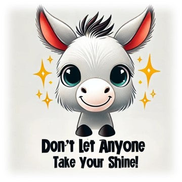 "Don't Let Anyone Take Your Sunshine" designed by ASScoozie