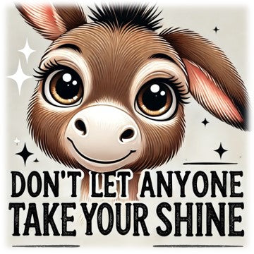 "Don't Let Anyone Take Your Sunshine" designed by ASScoozie
