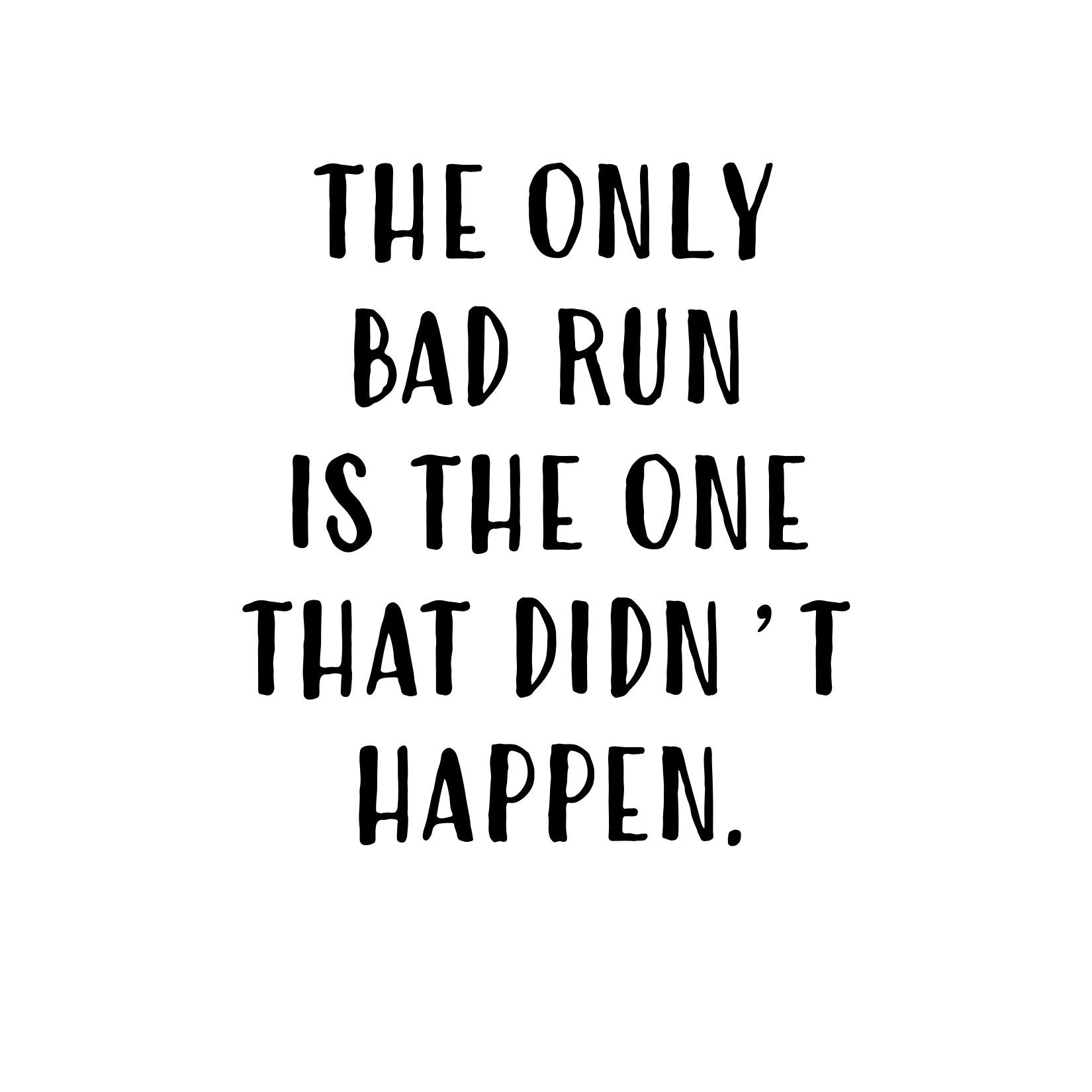 "Just Run" designed by ASScoozie